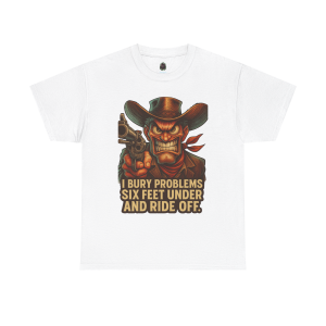 Six Feet Under – Problem Solving Cowboy Tee